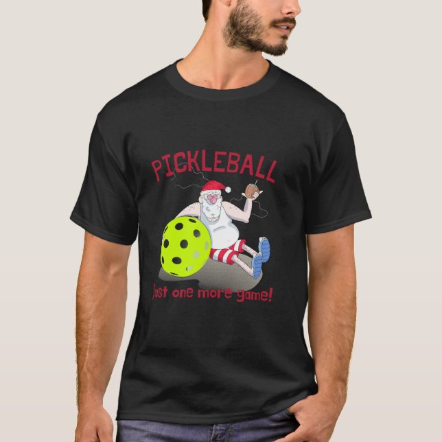 Funny PICKLEBALL CHRISTMAS shirt JUST ONE MORE GAM (Front)