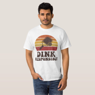 Funny Pickleball Dink Responsibly Paddle Player T-Shirt