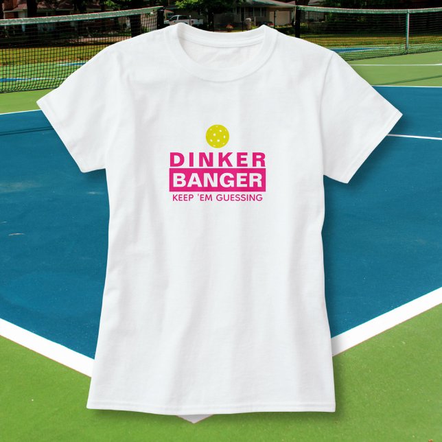 Funny Pickleball Dinker or Banger Keep Em Guessing T-Shirt (Creator Uploaded)