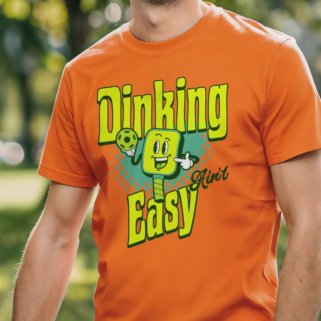 Funny Pickleball Dinking Ain't Easy T-Shirt (Creator Uploaded)