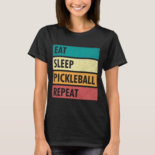 Funny Pickleball, Eat Sleep Pickleball repeat T-Shirt (Front)
