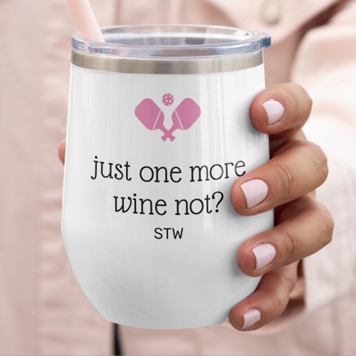Funny Pickleball Gift One More Game Wine Not Thermal Wine Tumbler