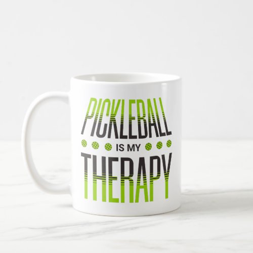 Funny Pickleball Is My Therapy Pickleball Humor  Coffee Mug