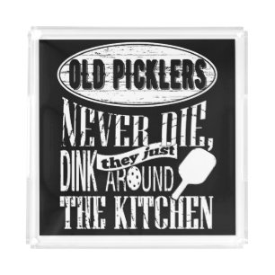 Funny Pickleball Joke Old Picklers Acrylic Tray