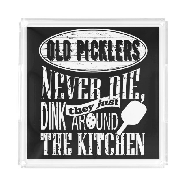 Funny Pickleball Joke Old Picklers Acrylic Tray (Front)