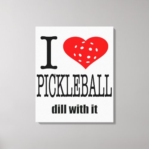 Funny Pickleball Love Canvas Print