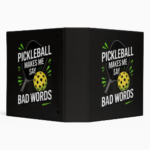 Funny Pickleball Makes Me Say Bad Words 3 Ring Binder