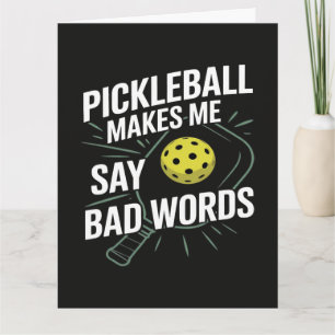 Funny Pickleball Makes Me Say Bad Words Card