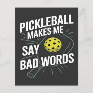 funny pickleball makes me say bad words flyer