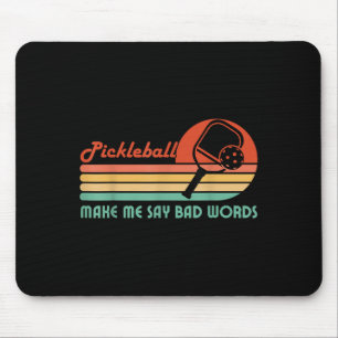 Funny Pickleball Makes Me Say Bad Words Pickleball Mouse Pad