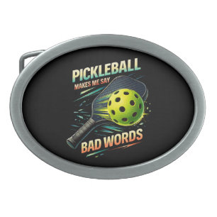 Funny Pickleball Makes Me Say Bad Words Player Belt Buckle