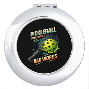 Funny Pickleball Makes Me Say Bad Words Player Compact Mirror