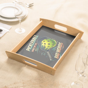 Funny Pickleball Makes Me Say Bad Words Player Serving Tray
