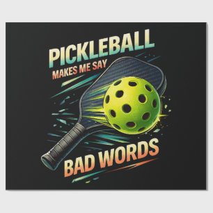 Funny Pickleball Makes Me Say Bad Words Player Wrapping Paper