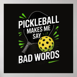 Funny Pickleball Makes Me Say Bad Words Poster