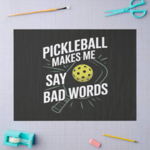 Funny Pickleball Makes Me Say Bad Words Tissue Paper