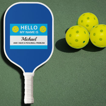 Funny Pickleball My Name Is Addicted To Pickleball Pickleball Paddle by colorfulgalshop at Zazzle