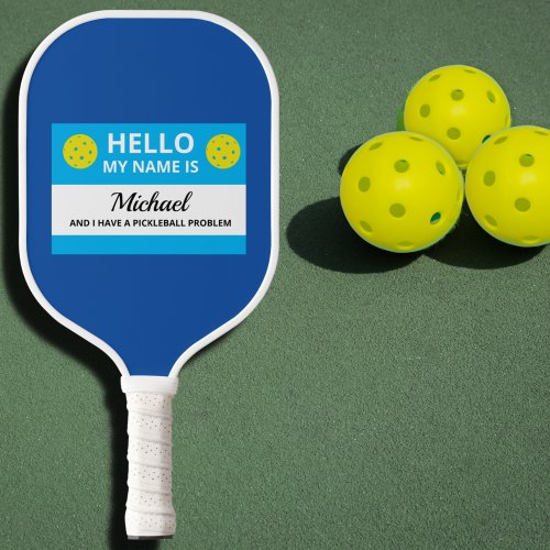 Funny Pickleball My Name is Addicted to Pickleball Pickleball Paddle