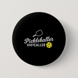 Funny Pickleball Outfit Pickleballer Shot Caller W Button