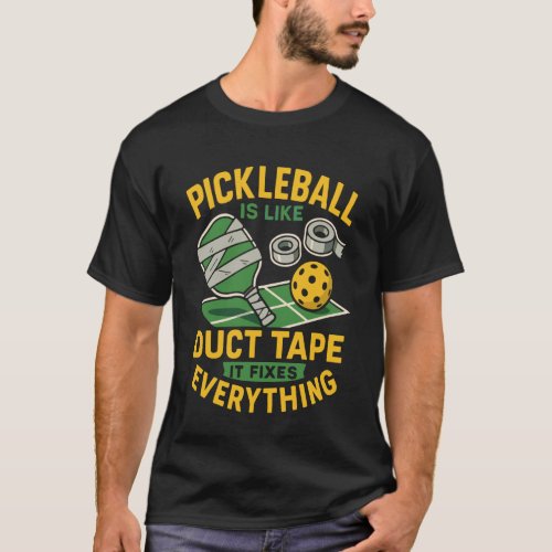 Funny Pickleball Paddle Pickleball is Like Duct Ta T-Shirt