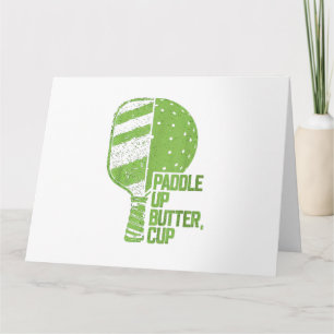 Funny Pickleball Paddle Up Butter Cup Card
