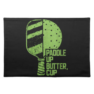 Funny Pickleball Paddle Up Butter Cup Cloth Placemat