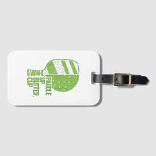 Funny Pickleball Paddle Up Butter Cup Luggage Tag