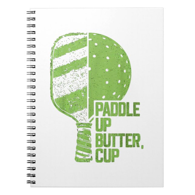 Funny Pickleball Paddle Up Butter Cup Notebook (Front)