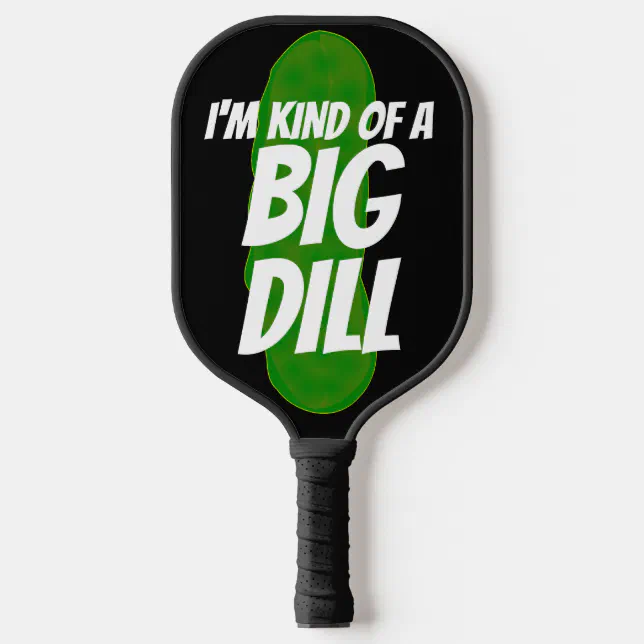 Funny Pickleball Paddles Big Dill Zazzle