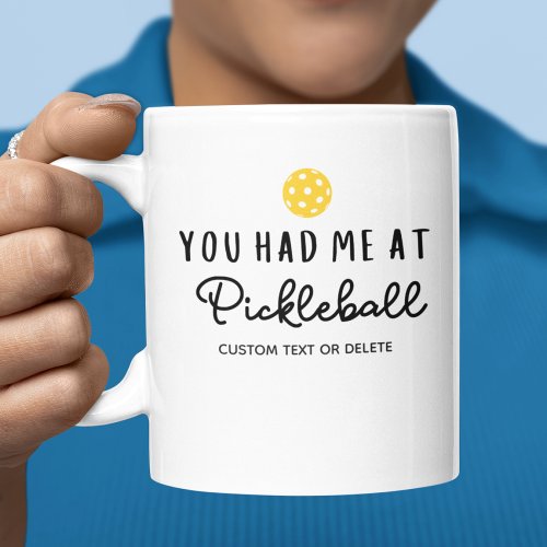 Funny Pickleball Player Gift You had Me At Custom Coffee Mug