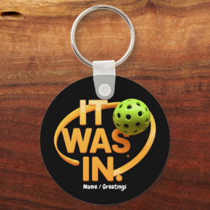 Funny Pickleball Player "It Was In" Paddleball  Keychain
