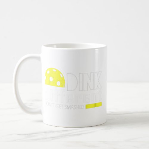 Funny Pickleball Pun Dink Different Dont Get Smas Coffee Mug