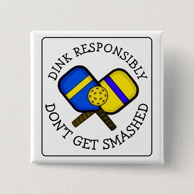 Funny Pickleball Pun | Don't Get Smashed     Button (Front)