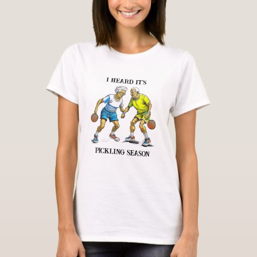 Funny Pickleball Pun  Pickling Season T_Shirt