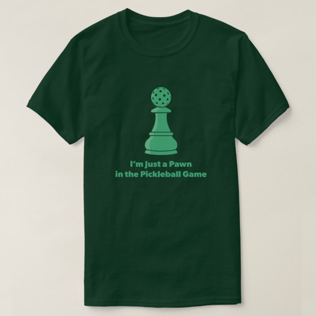 Funny Pickleball Quote T-Shirt (Design Front)
