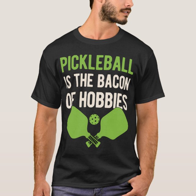 Funny Pickleball Sayings T-Shirt (Front)