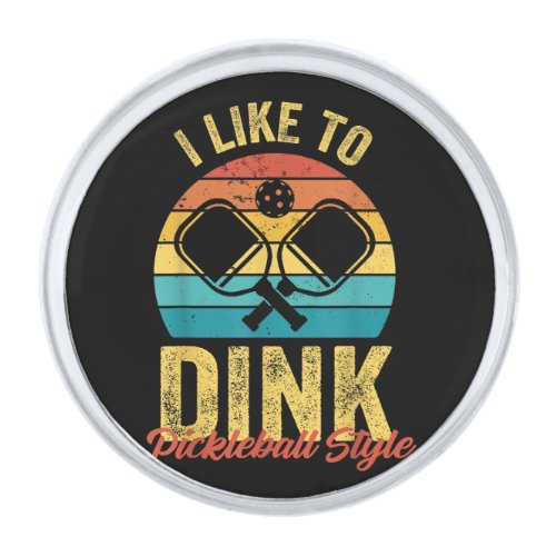 Funny Pickleball Shirt I Like to Dink Pickleball S Silver Finish Lapel Pin