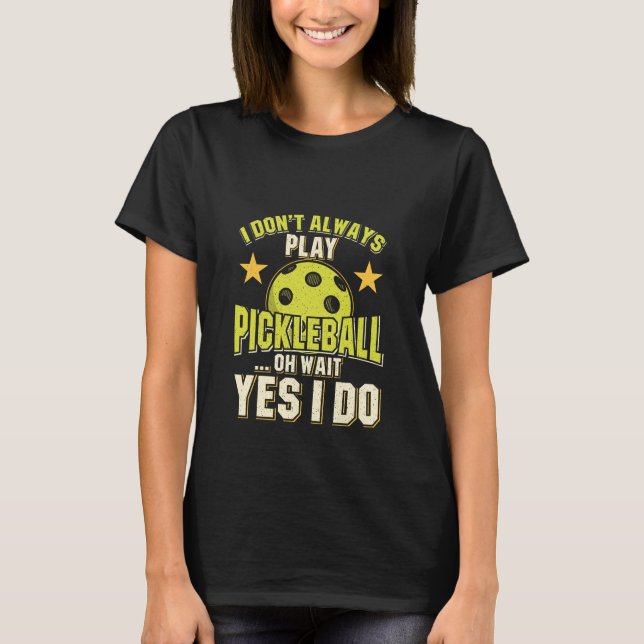 Funny Pickleball T-Shirt (Front)