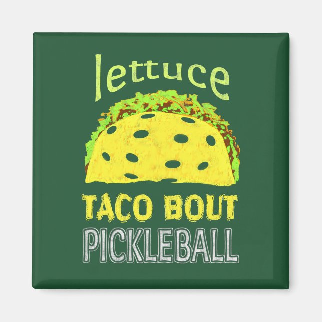 Funny Pickleball Taco Quote Magnet (Front)