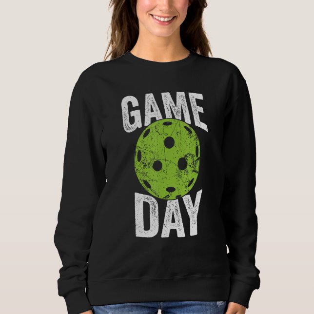Funny Pickleball Team Clothing   Game Day Sweatshirt (Front)