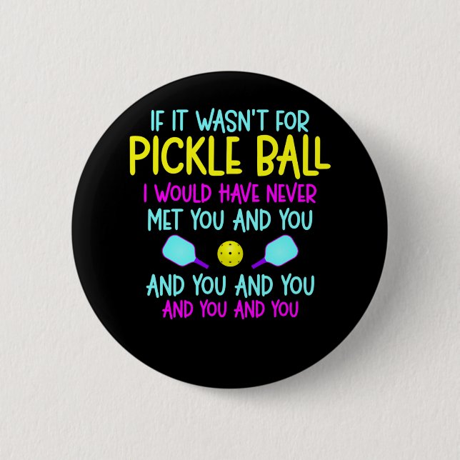 Funny Pickleball Team Quote Pickleball Player Button (Front)