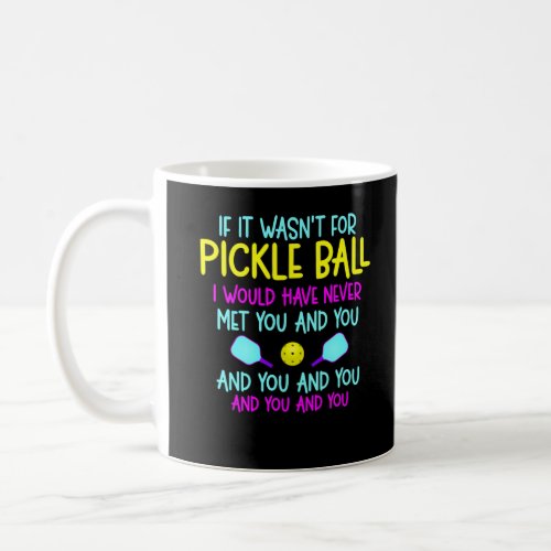 Funny Pickleball Team Quote Pickleball Player Coffee Mug