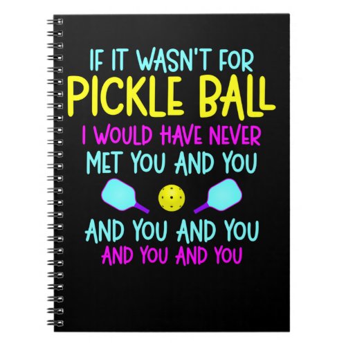 Funny Pickleball Team Quote Pickleball Player Notebook
