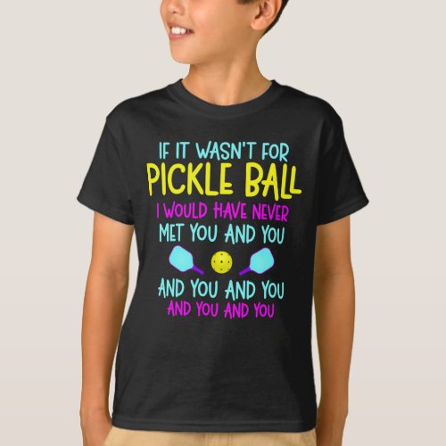 Funny Pickleball Team Quote Pickleball Player T_Shirt