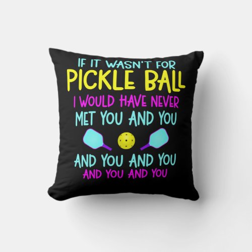Funny Pickleball Team Quote Pickleball Player Throw Pillow