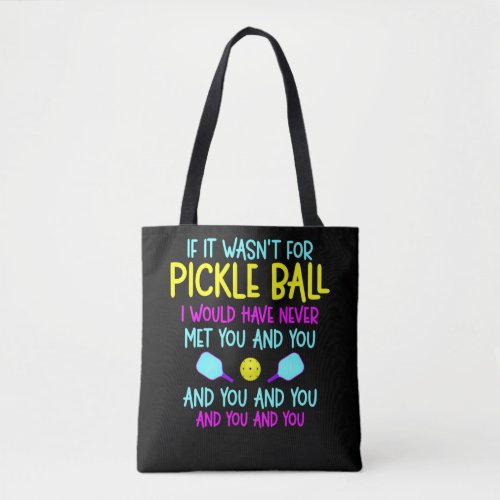 Funny Pickleball Team Quote Pickleball Player Tote Bag