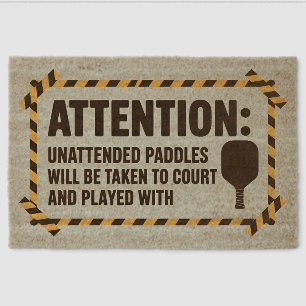 Funny Pickleball Unattended Paddles Will Be Played Fiber Doormat