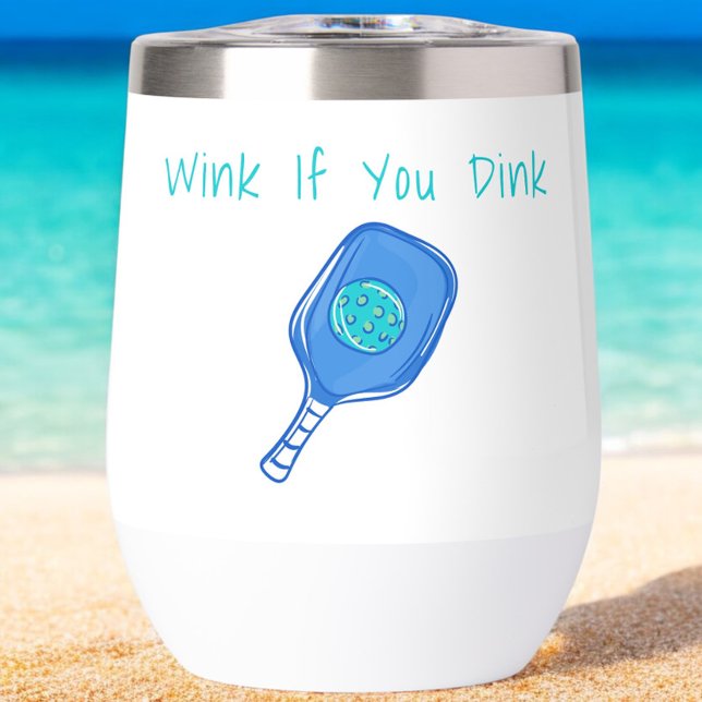 Funny Pickleball Wink if You Dink Humor Thermal Wine Tumbler (Creator Uploaded)