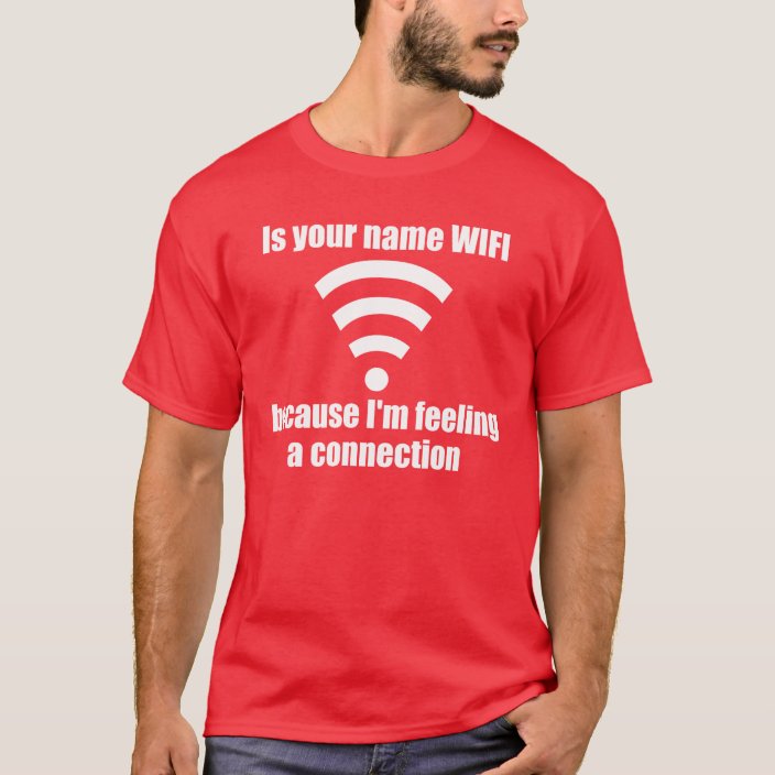 Funny Pickup Line Wifi Connection T Shirt Zazzle Com