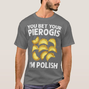 Funny Pierogi Design For Men Women Pierogi Polish T-Shirt